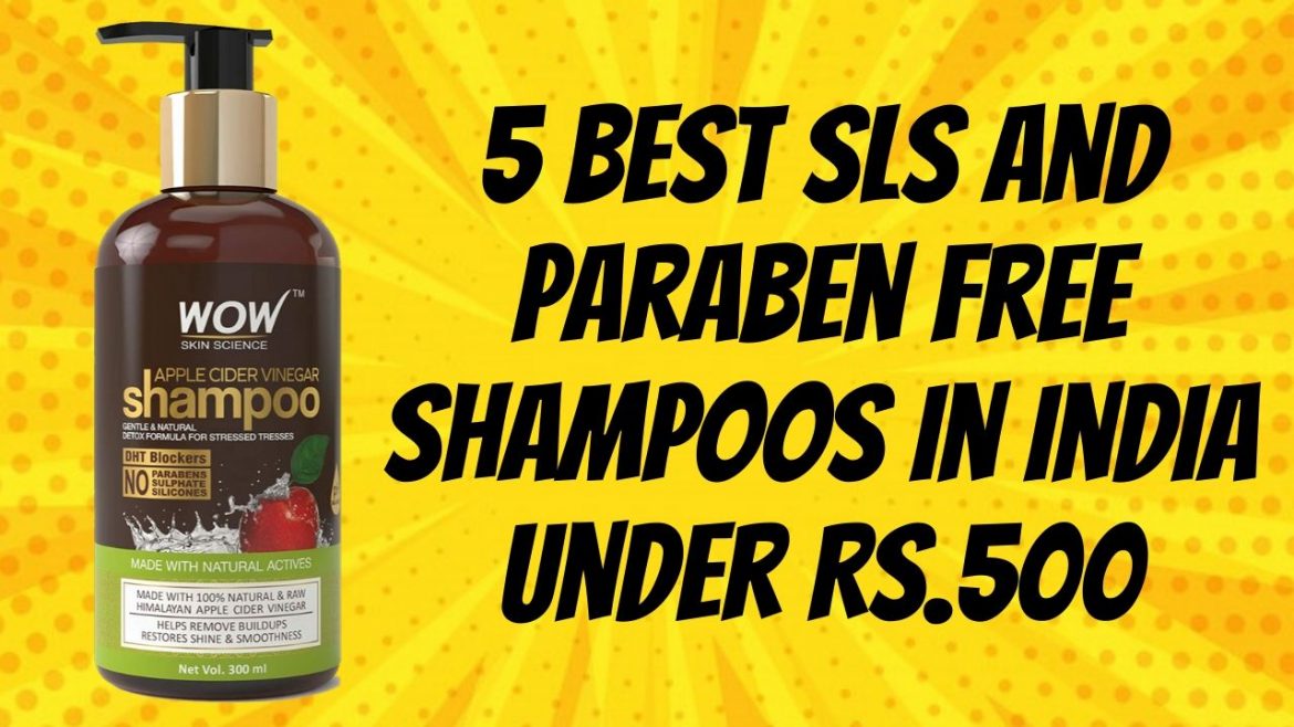 5 Best SLS And Paraben Free Shampoos In India Under Rs.500